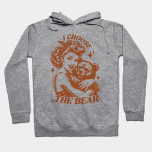 I Choose The Bear Trendy Vintage Retro Funny Hoodie